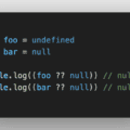 JavaScriptで「foo == null」ではなく「!(foo ?? null)」を使うべき